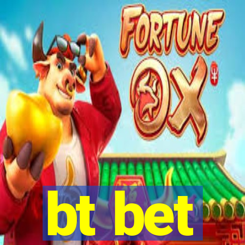 bt bet